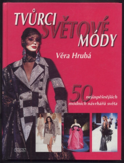 Hrubá, Věra - Tvůrci světové módy