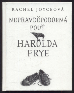 Joyceová, Rachel - Nepravděpodobná pouť Harolda Frye