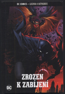 kolektiv autorů - Legenda o Batmanovi : Zrozen k zabíjení