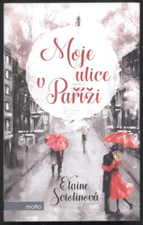 Sciolinová, Elaine - Moje ulice v Paříži