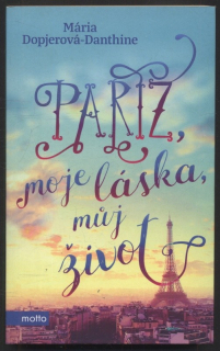 Dopjerová Danthine, Mária - Paříž, moje láska, můj život