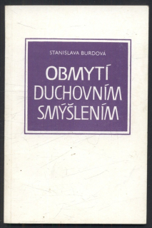 Burdová, Stanislava - Obmytí duchovním smýšlením