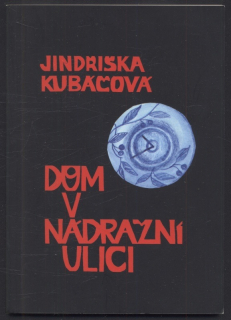 Kubáčová, Jindřiška - Dům v Nádražní ulici