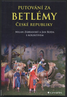 Zábranský, Milan; Roda, Jan a kol. - Putování za betlémy České republiky