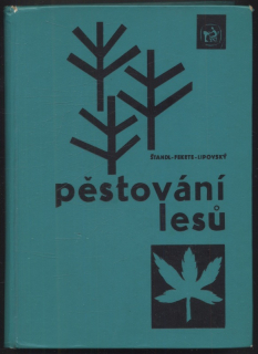 Štandl, Václav; Fekete, Dionýz; Lipovský, Imrich - Pěstování lesů