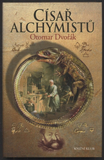 Dvořák, Otomar - Císař alchymistů