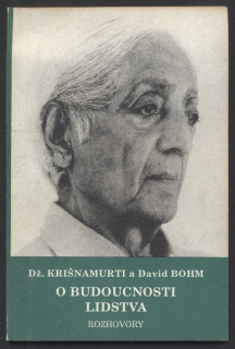 Krišnamurti; Bohm, David - O budoucnosti lidstva