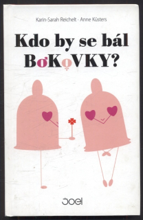 Reichelt, Karin Sarah; Küsters, Anne - Kdo by se bál bokovky?