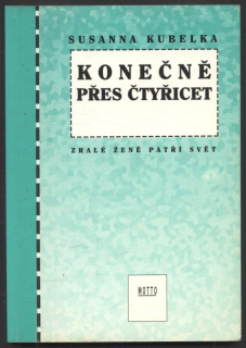 Kubelka, Susanna - Konečně přes čtyřicet