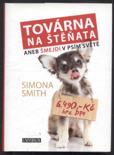 Smith, Simona - Továrna na štěňata aneb Šmejdi v psím světě