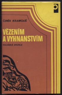 Kramoliš, Čeněk - Vězením a vyhnanstvím
