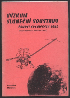 Martinek, František - Výzkum sluneční soustavy - pomocí kosmických sond (současnost a budoucnost)