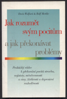 Wolfová, Doris; Merkle, Rolf - Jak rozumět svým pocitům a jak překonávat problémy