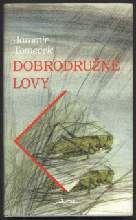 Tomeček, Jaromír - Dobrodružné lovy