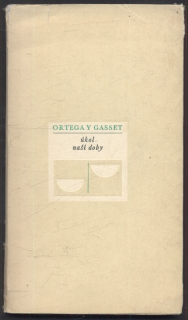 Ortega y Gasset, José - Úkol naší doby