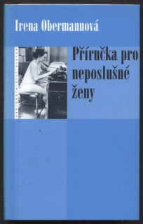 Obermannová, Irena - Příručka pro neposlušné ženy