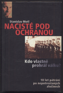 Motl, Stanislav - Nacisté pod ochranou