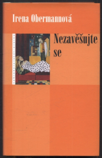 Obermannová, Irena - Nezavěšujte se