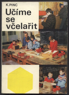 Pinc, Karel - Učíme se včelařit
