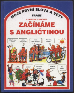Wilkes, Angela; Shackell, John - Začínáme s angličtinou