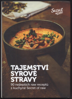 kolektiv autorů - Tajemství syrové stravy