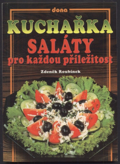 Roubínek, Zdeněk - Kuchařka: Saláty pro každou příležitost