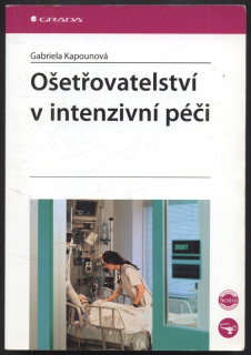 Kapounová, Gabriela - Ošetřovatelství v intenzivní péči