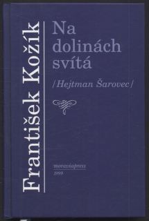 Kožík, František - Na dolinách svítá (Hejtman Šarovec)