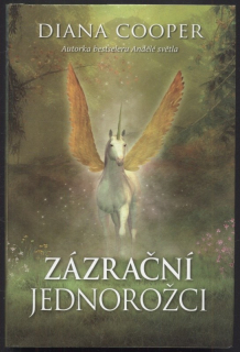 Cooper, Diana - Zázrační jednorožci