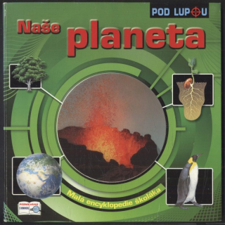 autor neuveden - Pod lupou: Naše planeta