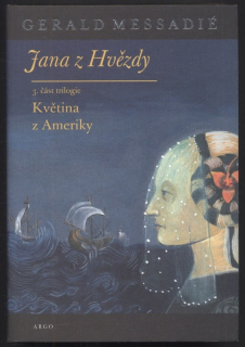 Messadié, Gerald - Jana z Hvězdy III. - Květina z Ameriky