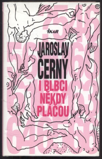 Černý, Jaroslav - I blbci někdy pláčou