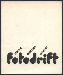 Scheufler, Pavel (úvodní slovo) - Fotodrift - malba, grafika, objekt (katalog k výstavě)