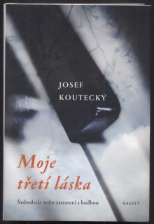 Koutecký, Josef - Moje třetí láska