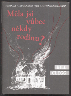 Clegg, Bill - Měla jsi vůbec někdy rodinu?