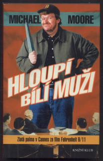 Moore, Michael - Hloupí bílí muži