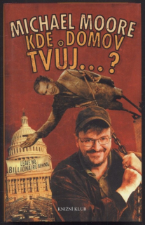 Moore, Michael - Kde domov tvůj...?