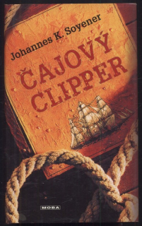 Soyener, Johannes K. - Čajový Clipper