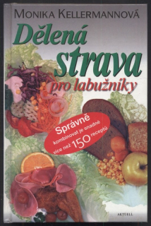 Kellermannová, Monika - Dělená strava pro labužníky