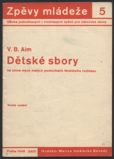 Aim, V. B. - Dětské sbory (na slova mých malých posluchačů školského rozhlasu)
