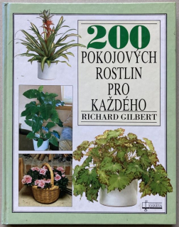 Gilbert, Richard - 200 pokojových rostlin pro každého