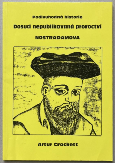 Crockett, Artur - Podivuhodná historie dosud nepublikovaná proroctví Nostradamova