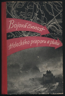 Bojová činnost střeleckého praporu a pluku