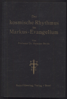 Beckh, Hermann - Der kosmische Rhythmus im Markus - Evangelium (německy)