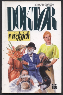 Gordon, Richard - Doktor v úzkých
