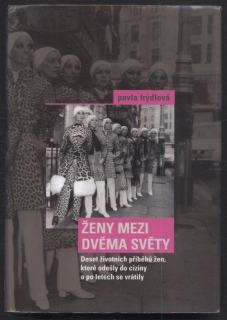Frýdlová, Pavla - Ženy mezi dvěma světy