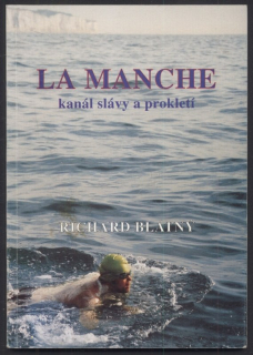 Blatný, Richard - La Manche : kanál slávy a prokletí