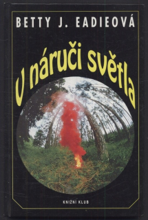 Eadieová, Betty J. - V náruči světla