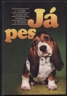 Tylínek, Erich; Samková, Zuzana; Kňákal, Jan; Trojan, Karel - Já pes