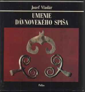 Vladár, Jozef - Umenie dávnovekého Spiša